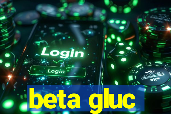 beta gluc