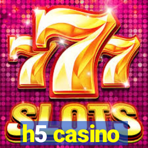 h5 casino