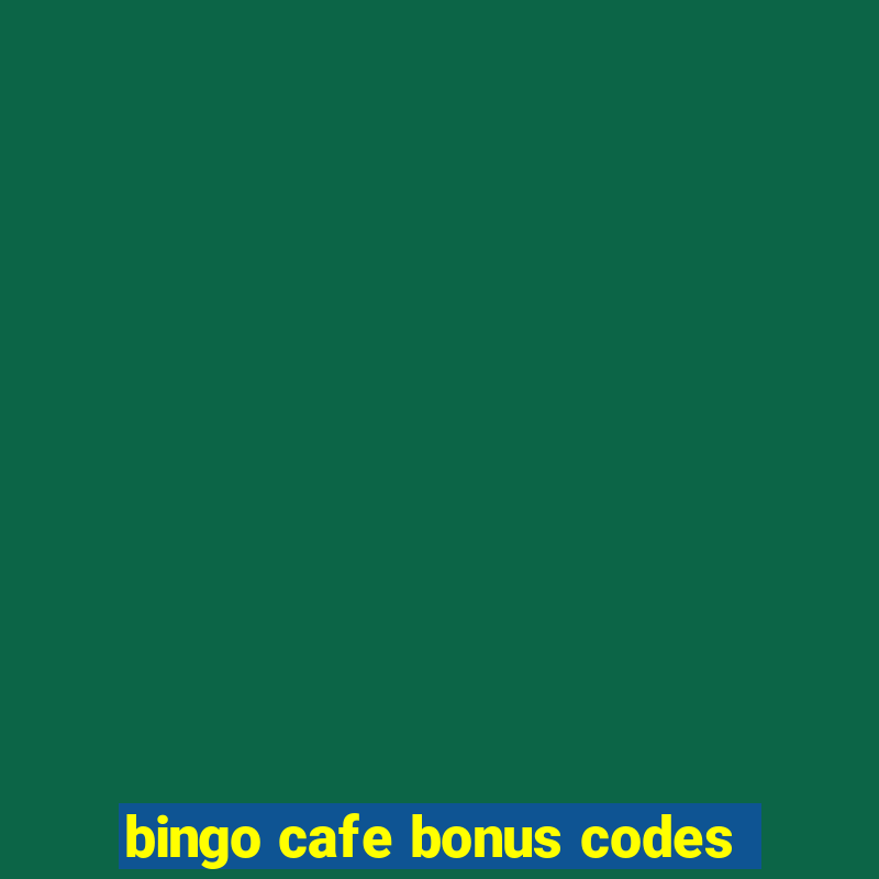 bingo cafe bonus codes