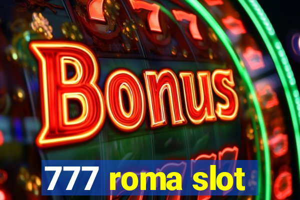 777 roma slot