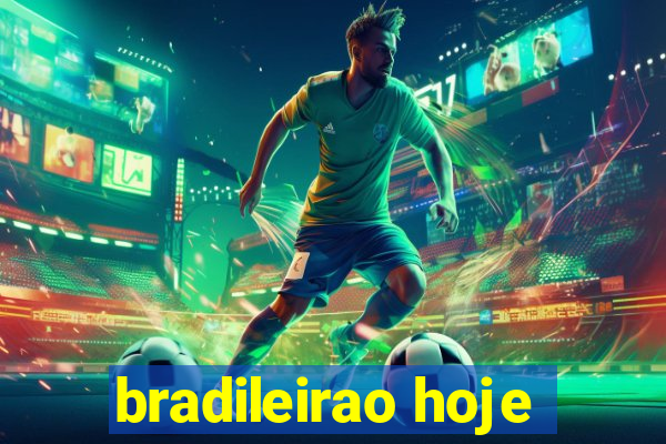 bradileirao hoje