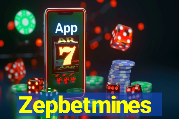 Zepbetmines