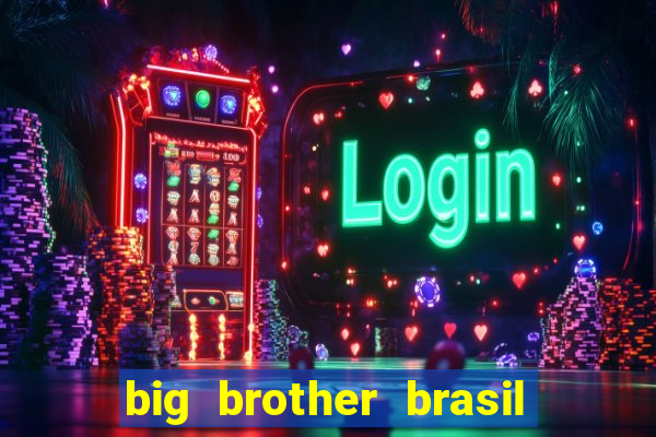 big brother brasil 24 ao vivo