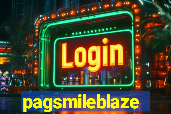 pagsmileblaze