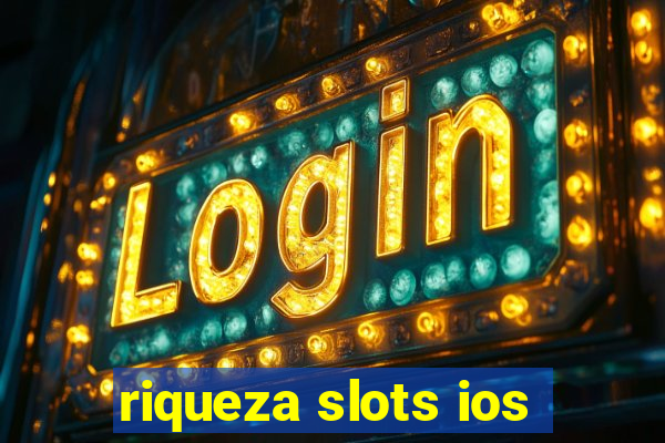 riqueza slots ios