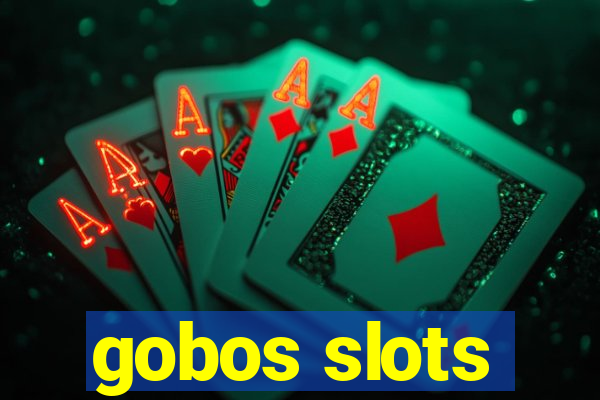 gobos slots