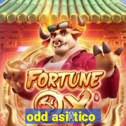 odd asi谩tico