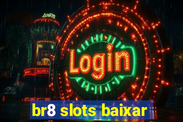 br8 slots baixar