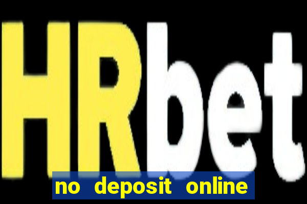 no deposit online casino bonuses