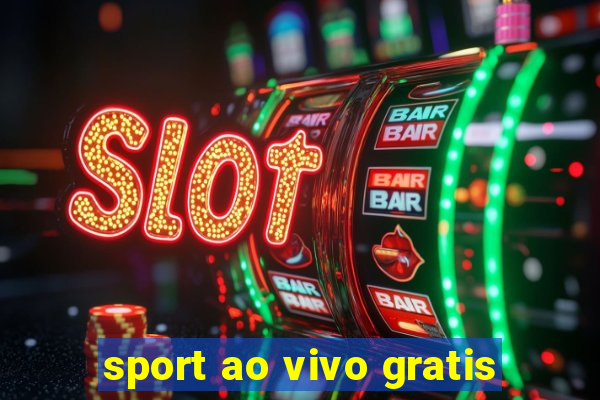 sport ao vivo gratis