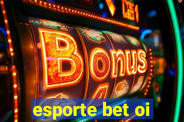 esporte bet oi