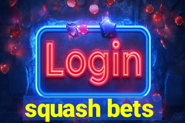 squash bets