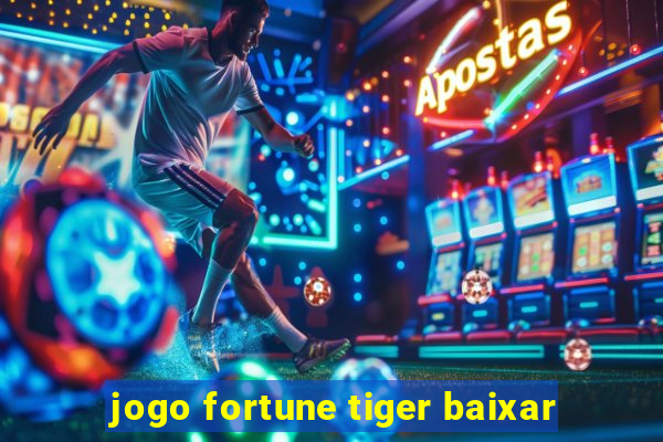 jogo fortune tiger baixar