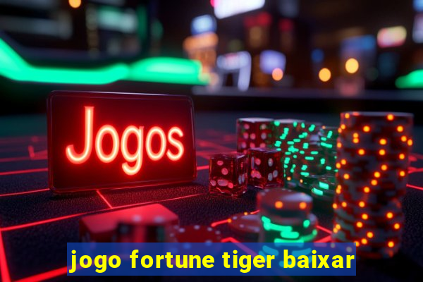 jogo fortune tiger baixar