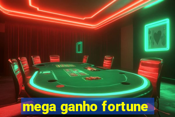 mega ganho fortune