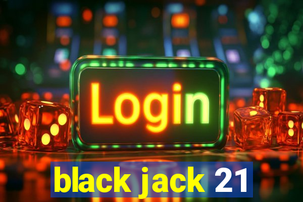 black jack 21