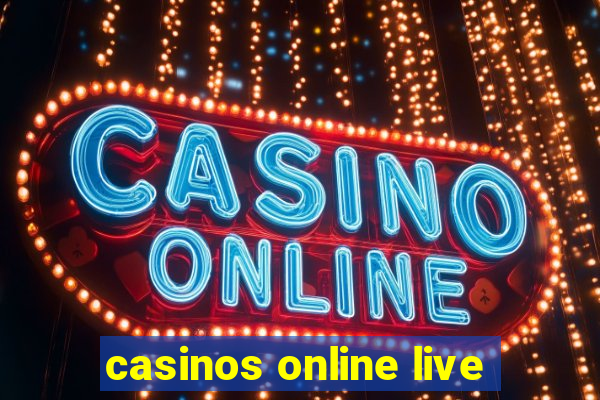 casinos online live