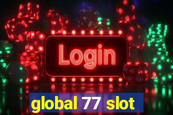 global 77 slot