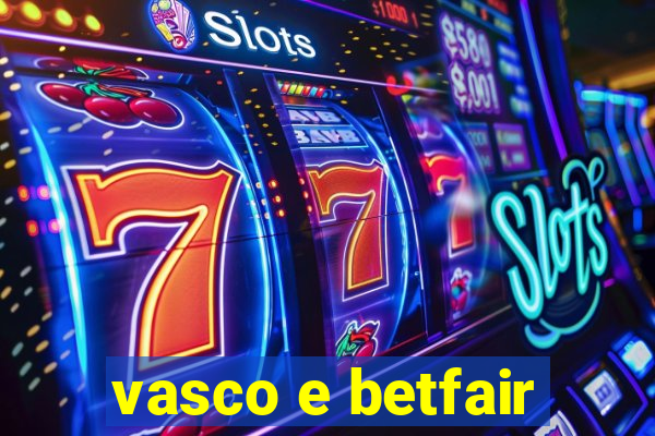 vasco e betfair