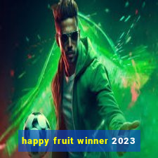 happy fruit winner 2023