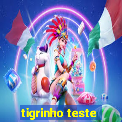 tigrinho teste