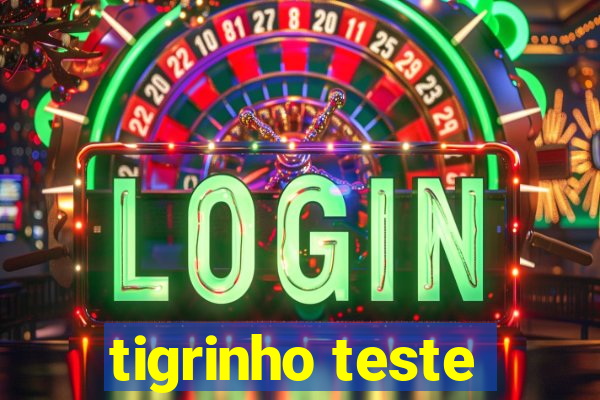 tigrinho teste