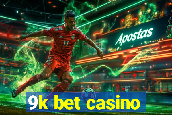 9k bet casino