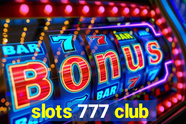 slots 777 club