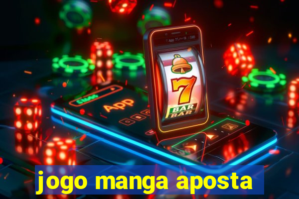 jogo manga aposta