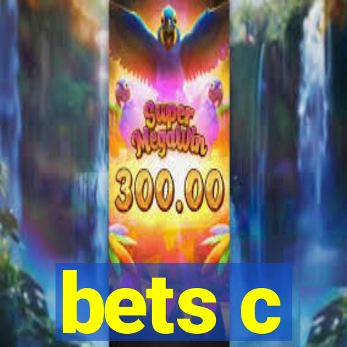 bets c