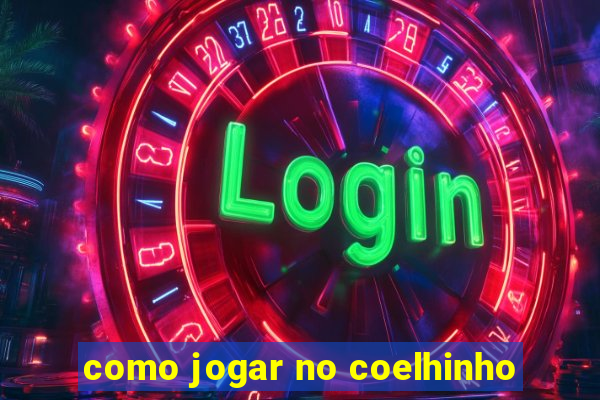 como jogar no coelhinho