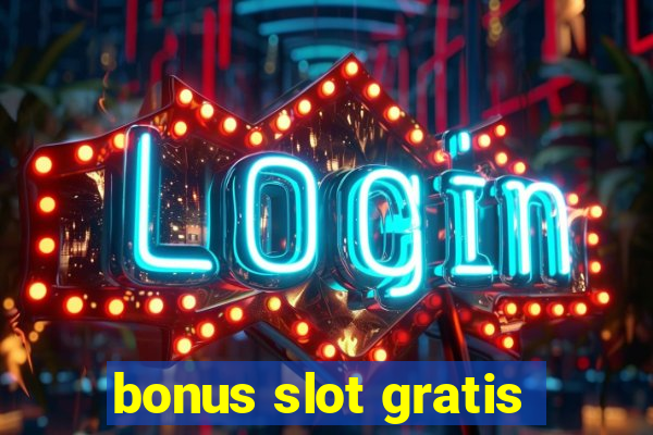 bonus slot gratis