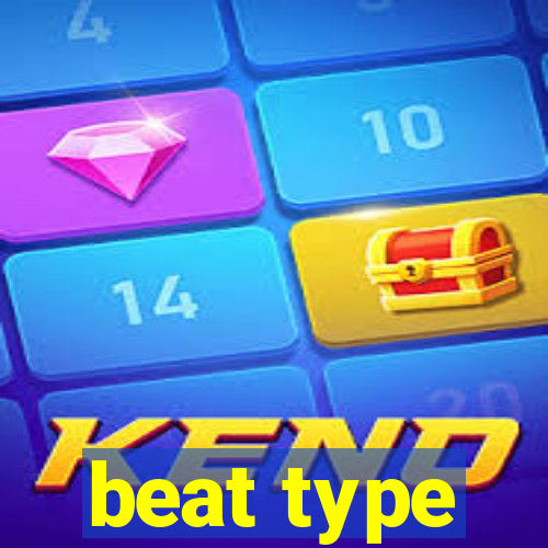 beat type