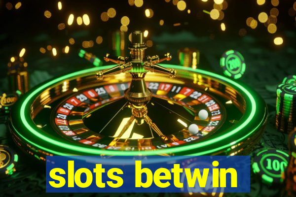 slots betwin