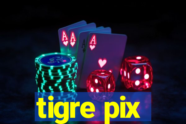 tigre pix