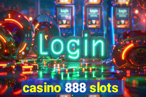 casino 888 slots