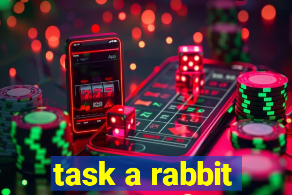 task a rabbit