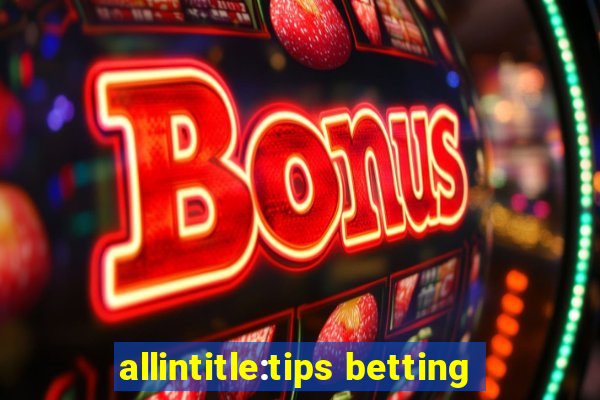 allintitle:tips betting