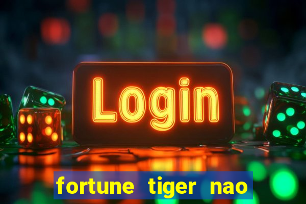 fortune tiger nao esta pagando