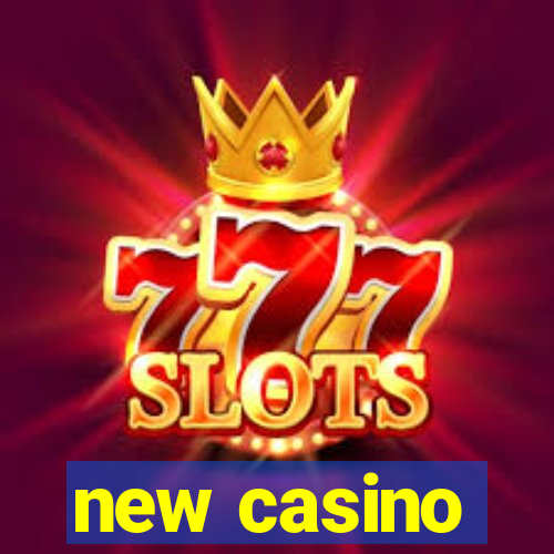 new casino