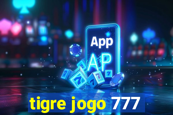 tigre jogo 777