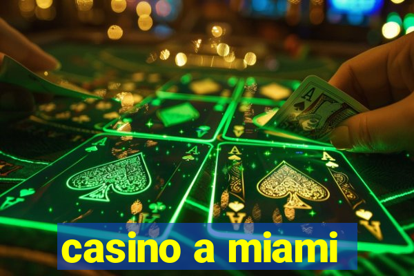 casino a miami