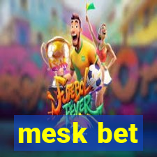 mesk bet