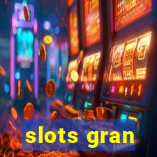 slots gran