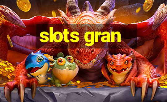 slots gran