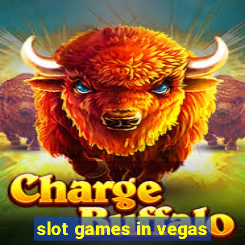 slot games in vegas