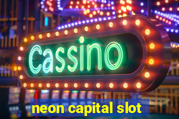 neon capital slot