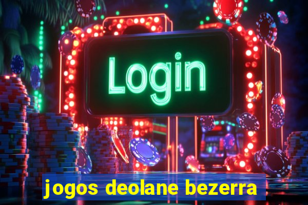 jogos deolane bezerra