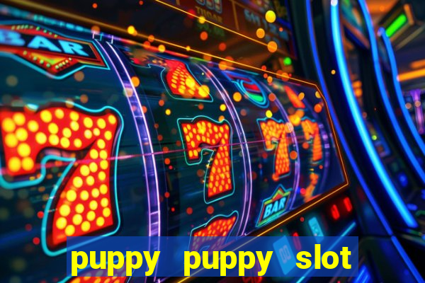 puppy puppy slot free play