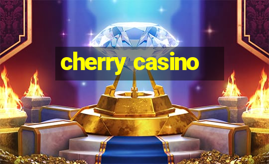 cherry casino